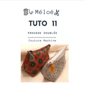 Tuto 11 Atelier Méloé - La trousse doublée